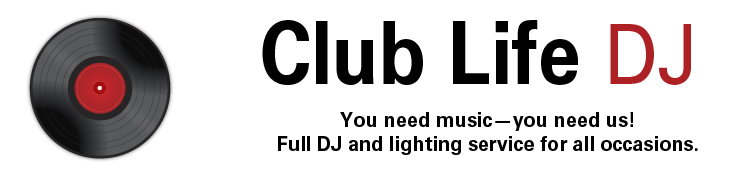 Club Life DJ Services, Full DJ and lighting service for all occasions
